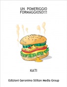KATI - UN  POMERIGGIO FORMAGGIOSO!!!