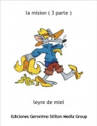 leyre de miel - la mision ( 3 parte )