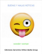 wonder woman - BUENAS Y MALAS NOTICIAS