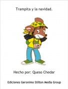 Hecho por: Queso Chedar - Trampita y la navidad.