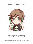 rakukipuchi (rakkun) - perdon...Y nueva cole!!!