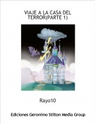Rayo10 - VIAJE A LA CASA DEL TERROR(PARTE 1)