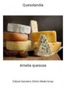 Amelia quesosa - Quesolandia