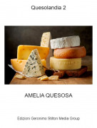 AMELIA QUESOSA - Quesolandia 2