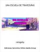 ratogaby - UNA ESCUELA DE TRAVEZURAS