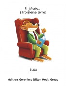 Ecila - SI j'&eacute;tais...(Troisi&egrave;me livre)