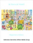 Reportero Stilton - Mi Diario,Mi Vida#2