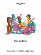 topella dolce - viaggiare