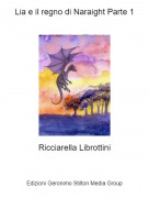 Ricciarella Librottini - Lia e il regno di Naraight Parte 1