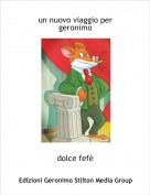 dolce fef&egrave; - un nuovo viaggio per geronimo