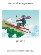jak 2011 - ciao mi chiamo giacomo