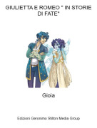 Gioia - GIULIETTA E ROMEO " IN STORIE DI FATE"