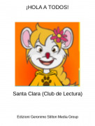 Santa Clara (Club de Lectura) - &iexcl;HOLA A TODOS!