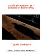 Topilia Sorridente - Caccia al colpevole! (x il concorso di EledolceAle)