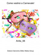 Anita_06 - Come vestirsi a Carnevale!