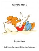 Ratonalbert - SUPERCHISTES 4