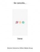 Irene - Se cancela...