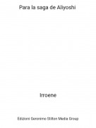Irroene - Para la saga de Aliyoshi