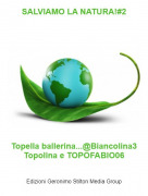 Topella ballerina...@Biancolina3 Topolina e TOPOFABIO06 - SALVIAMO LA NATURA!#2