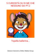Topella ballerina... - 5 CURIOSIT&Agrave; SU DI ME CHE NESSUNO SA! PT.2