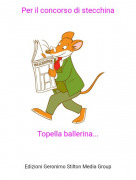 Topella ballerina... - Per il concorso di stecchina