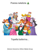 Topella ballerina... - Poesia natalizia 🎄