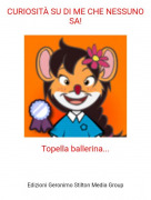 Topella ballerina... - CURIOSIT&Agrave; SU DI ME CHE NESSUNO SA!