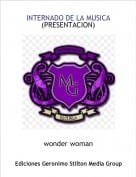 wonder woman - INTERNADO DE LA MUSICA(PRESENTACION)