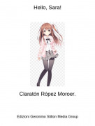 Clarat&oacute;n R&oacute;pez Moroer. - Hello, Sara!