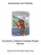 Escritor/a y Editor/a:Clarat&oacute;n Rop&eacute;z Moroer. - Vacaciones con Pamela.