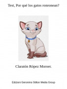 Clarat&oacute;n R&oacute;pez Moroer. - Test, Por qu&eacute; los gatos ronronean?