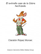 Clarat&oacute;n R&oacute;pez Moroer. - El extra&ntilde;o caso de la Cobra hechizada.