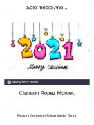 Clarat&oacute;n R&oacute;pez Moroer. - Solo medio A&ntilde;o...