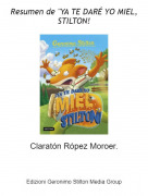 Clarat&oacute;n R&oacute;pez Moroer. - Resumen de "YA TE DAR&Eacute; YO MIEL, STILTON!