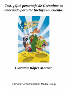 Clarat&oacute;n R&oacute;pez Moroer. - Test, &iquest;Qu&eacute; personaje de Geronimo es adecuado para ti? Incluye un cuento.