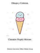 Clarat&oacute;n Rop&eacute;z Moroer. - Dibuja y Colorea.