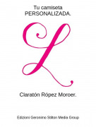 Clarat&oacute;n R&oacute;pez Moroer. - Tu camisetaPERSONALIZADA.