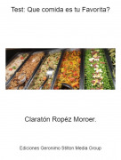 Clarat&oacute;n Rop&eacute;z Moroer. - Test: Que comida es tu Favorita?