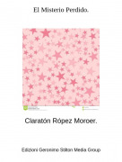 Clarat&oacute;n R&oacute;pez Moroer. - El Misterio Perdido.