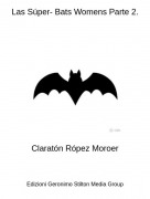 Clarat&oacute;n R&oacute;pez Moroer - Las S&uacute;per- Bats Womens Parte 2.