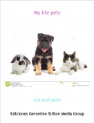 Lia and pets - My life pets