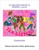 EledolceAle - LE MIGLIORI AMICHE AL MONDO(1 parte)