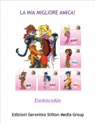 EledolceAle - LA MIA MIGLIORE AMICA!