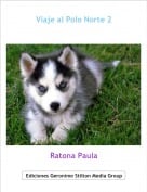 Ratona Paula - Viaje al Polo Norte 2