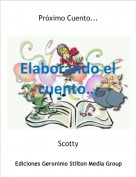 Scotty - Pr&oacute;ximo Cuento...