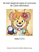 Astur1313 - Mi look especial (para el concurso de Clara ratoniana)