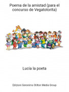 Luc&iacute;a la poeta - Poema de la amistad (para el concurso de Vegatotorita)