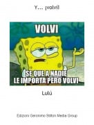 Lul&uacute; - Y... &iexcl;volv&iacute;!