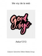 Astur1313 - Me voy de la web