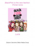 Luc&iacute;a - BlackPink is the new fashion Primer tomo